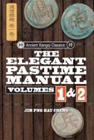 Ancient Xiangqi Classics: Elegant Pastime Manual Volumes 1 and 2 9574344606 Book Cover
