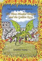The Three-Headed Dragon and the Golden Keys 1453597824 Book Cover