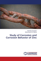 Study of Corrosion and Corrosion Behavior of Zinc 3659186279 Book Cover