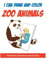 I Can Draw and Color Zoo Animals 1490496424 Book Cover