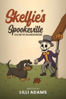 Skelfie's Spookeville Lola and the Halloween Mischief 1923493523 Book Cover