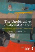 The Unobtrusive Relational Analyst: Working with Hard-To-Reach Patients 1138899062 Book Cover