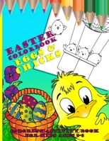 Easter Colorbook - Eggs and Chicks Coloring Activity book for Kids Ages 4 to 8: a fun workbook for boys and girls to colour in B08X63DYRX Book Cover