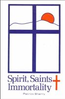 Spirit, Saints, and Immortality 0873957555 Book Cover