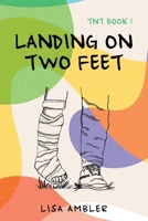 Landing on Two Feet: TNT Book 1 B0GSQCPKPN Book Cover