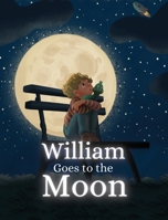 William Goes To The Moon 1527288811 Book Cover