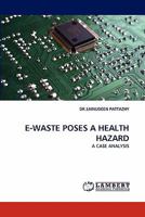 E-Waste Poses a Health Hazard 3844384251 Book Cover