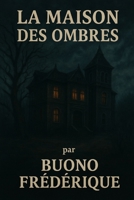 la maison des Ombres (French Edition) B0FBK5LP49 Book Cover