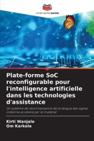 Plate-forme SoC reconfigurable pour l'intelligence artificielle dans les technologies d'assistance (French Edition) 6209519180 Book Cover