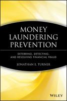 Money Laundering Prevention: Deterring, Detecting, and Resolving Financial Fraud 0470874759 Book Cover