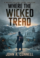 Where the Wicked Tread 1950409171 Book Cover