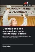 L'educazione alla prevenzione delle cadute negli anziani (Italian Edition) 6209911625 Book Cover