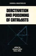 Deactivation and Poisoning of Catalysts 0824773381 Book Cover