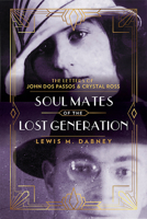 Soul Mates of the Lost Generation: The Letters of John DOS Passos and Crystal Ross 0813948673 Book Cover