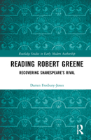 Reading Robert Greene: Recovering Shakespeare's Rival 1032154098 Book Cover