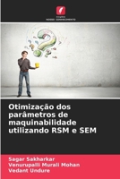 Otimização dos parâmetros de maquinabilidade utilizando RSM e SEM (Portuguese Edition) 6207508858 Book Cover