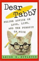 Dear Tabby: Feline Advice on Love, Life, and the Pursuit of Mice 052593944X Book Cover