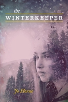 The Winterkeeper: A Tale of Hope and Love in the Face of Insurmountable Obstacles 1736346318 Book Cover