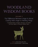 The Difference Between Anger & Abuse: Coping with Anger in Healthy Ways: A Guide for Parents, Caregivers, Educators, Counsellors, and Other Helpers to Talk about Difficult Topics 1525525743 Book Cover
