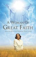 A Woman Of Great Faith 163575321X Book Cover