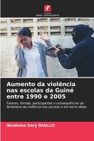 Aumento da violência nas escolas da Guiné entre 1990 e 2005 (Portuguese Edition) 6202466375 Book Cover