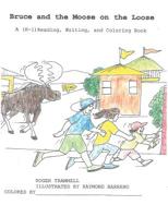 Bruce and the Moose on the Loose 1977747604 Book Cover