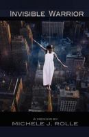 Invisible Warrior - A Memoir 1604145900 Book Cover