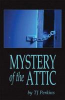 Mystery of the Attic 0977753867 Book Cover