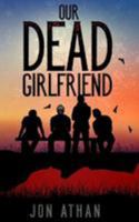 Our Dead Girlfriend 1983705888 Book Cover