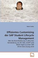 Effizientes Customizing der SAP Student Lifecycle Management: Wie die Branchenlösung SLcM unter Verwendung von BC-Sets, eCATT und Batch-Input zu einer SAP All-In-One-Lösung wird 3639231899 Book Cover