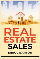 Real Estate Sales: A Comprehensive Beginner's Guide for Realtors to Have Successful Real Estate Sales 3988311863 Book Cover