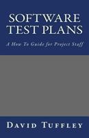 Software Test Plans: A How To Guide for Project Staff 1461136881 Book Cover