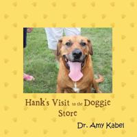 Hank's Visit to the Doggie Store 1466992816 Book Cover