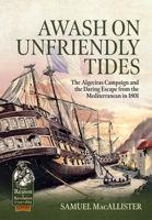 Awash on Unfriendly Tides: The Algeciras Campaign of 1801 1806720590 Book Cover