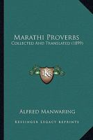 Marathi Proverbs: Collected And Translated 1166603806 Book Cover