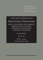 Cases and Materials on Gratuitous Transfers, Wills, Trusts, Gifts, Future Interests, and Taxation (American Casebook Series) 1640206108 Book Cover