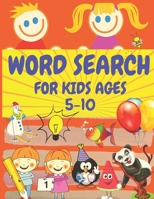 WORD SEARCH FOR KIDS AGES 5-10: Fun puzzles for kids , 100 puzzles , with pictures of colouring , various themes : animals ; school ; Fruits and ... ; professions ... (8.5 x 11 inch) B08BQLS96R Book Cover