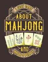 I Just Care About Mahjong And Maybe 3 People: Mah Jong Obsessed Notebook 1073897788 Book Cover