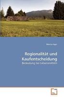 Regionalität und Kaufentscheidung: Bedeutung bei Lebensmitteln 3639236165 Book Cover