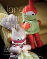 Janet Smith Can't Knit: 12 Handknit Designs by Suzie Johnson 0956785131 Book Cover