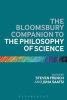 The Bloomsbury Companion to the Philosophy of Science 1472527593 Book Cover