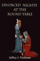 Divorced Nights at The Round Table 0982734700 Book Cover