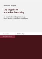 Lay Linguistics and School Teaching: An Empirical Sociolinguistic Study in the Moselle-Franconian Dialect Area 3515093230 Book Cover