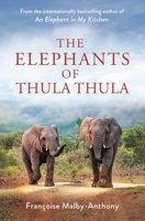 The Elephants of Thula Thula 1250867797 Book Cover