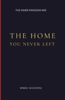 The Home You Never Left (The Inner Kingdom) B0H4PD4ZL3 Book Cover