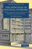 The Principles of Political Economy: With a Sketch of the Rise and Progress of the Science 1016798830 Book Cover