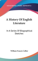 A History of English Literature, in a Series of Biographical Sketches [microform] 1013663802 Book Cover