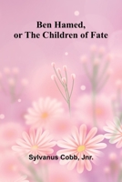 Ben Hamed, or The Children of Fate 9374128934 Book Cover