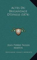 Actes Du Brigandage D'Ephese (1874) 1160035873 Book Cover