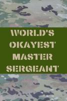 World's Okayest Master Sergeant: US Air Force Blank Lined Journal Notebook Diary Logbook Planner Gift 1080829512 Book Cover